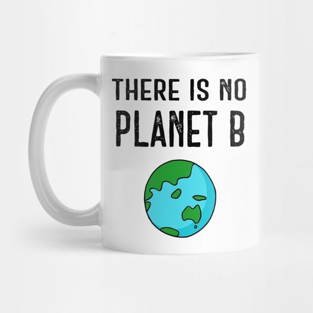 There Is No Planet B (Vivid) - Black Text by ImperfectLife